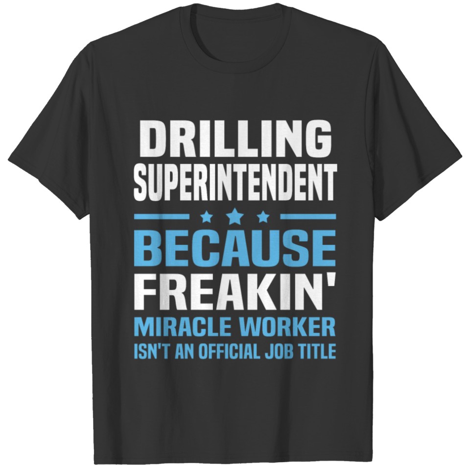 Drilling Superintendent T-shirt