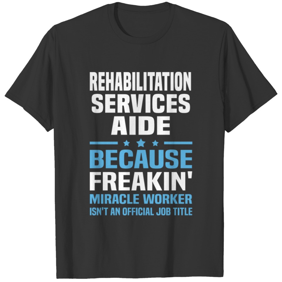 Rehabilitation Services Aide T-shirt