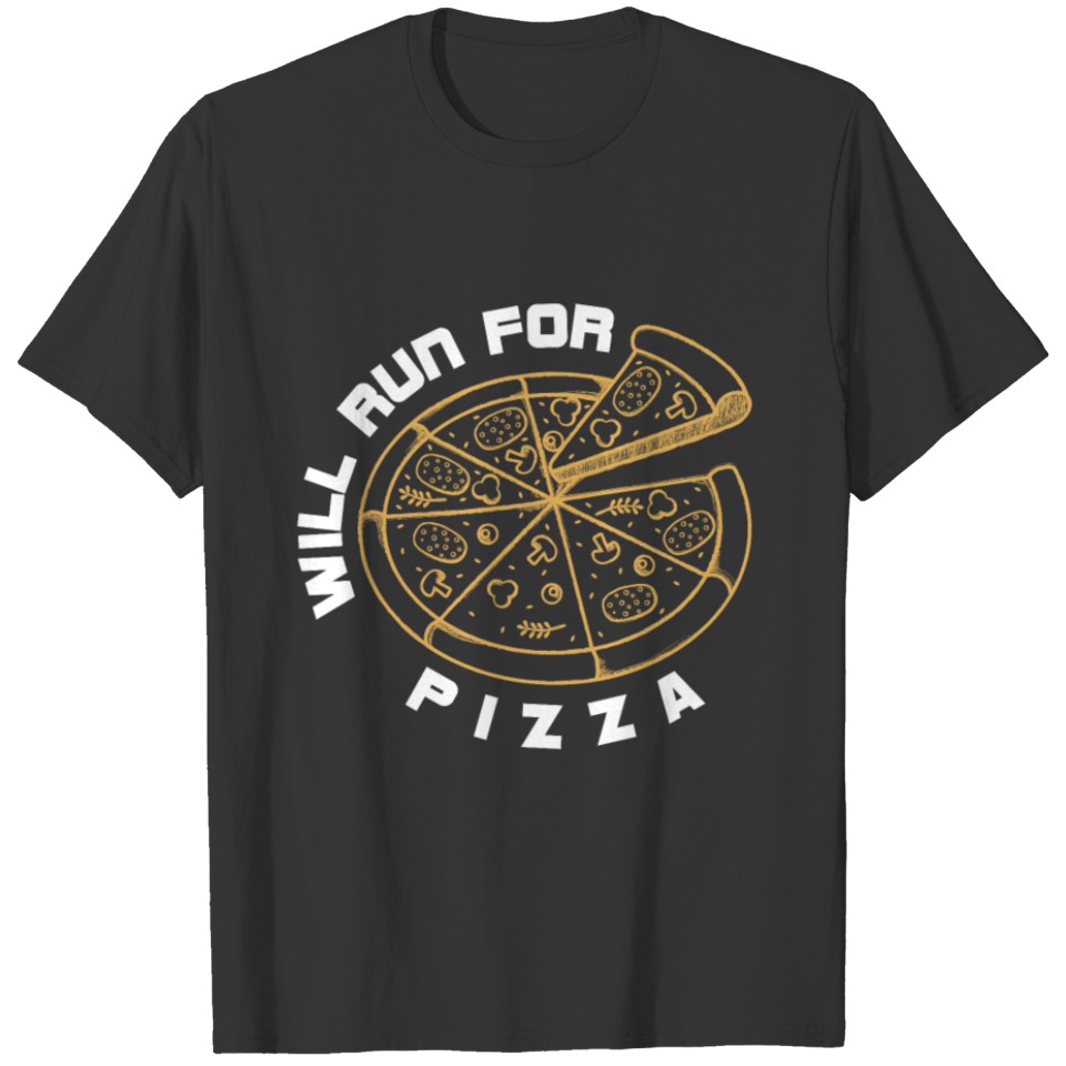 Will Run for Pizza Workout T-Shirt T-shirt