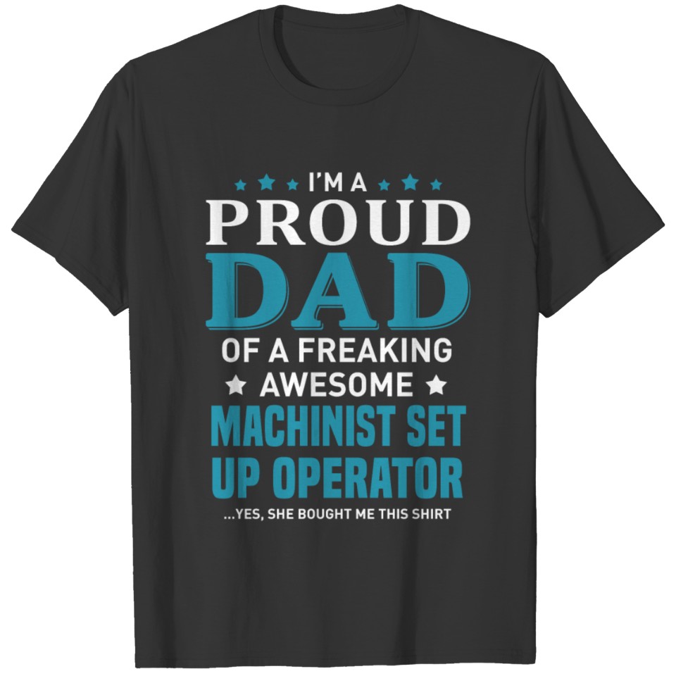 Machinist Set Up Operator T-shirt