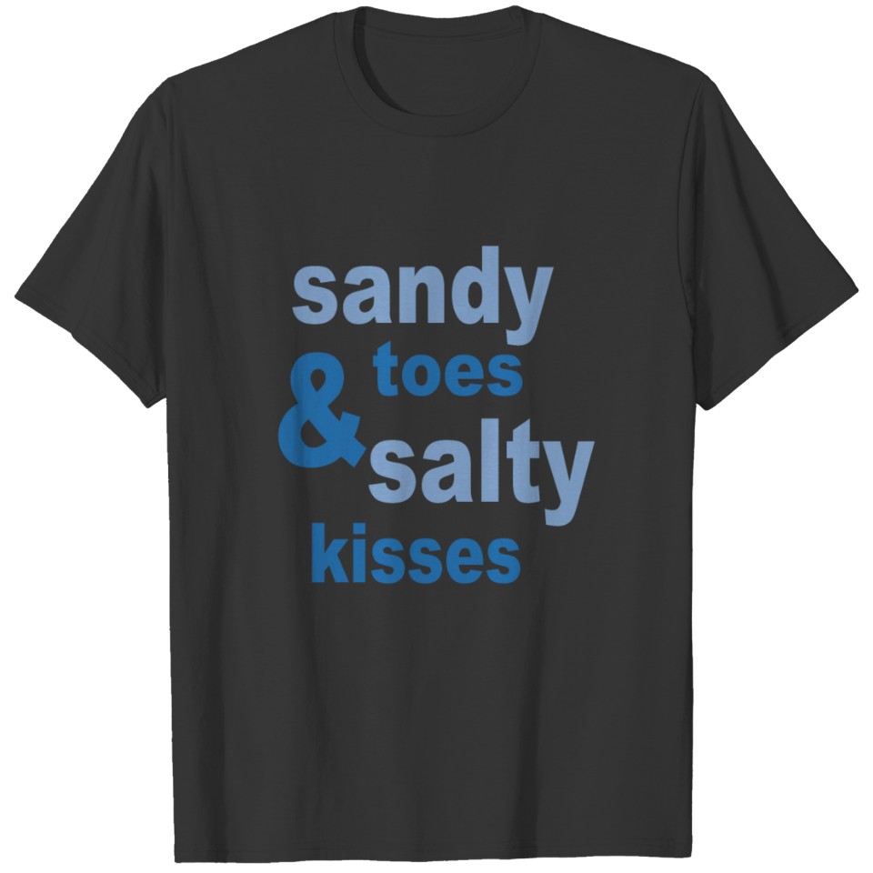Sandy toes salty kisses T-shirt