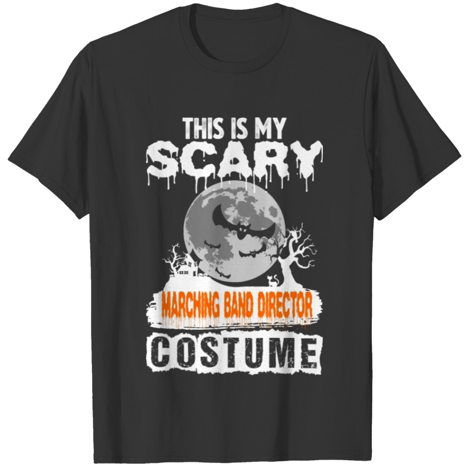 This is my Scary Marching Band Director Costume T-shirt