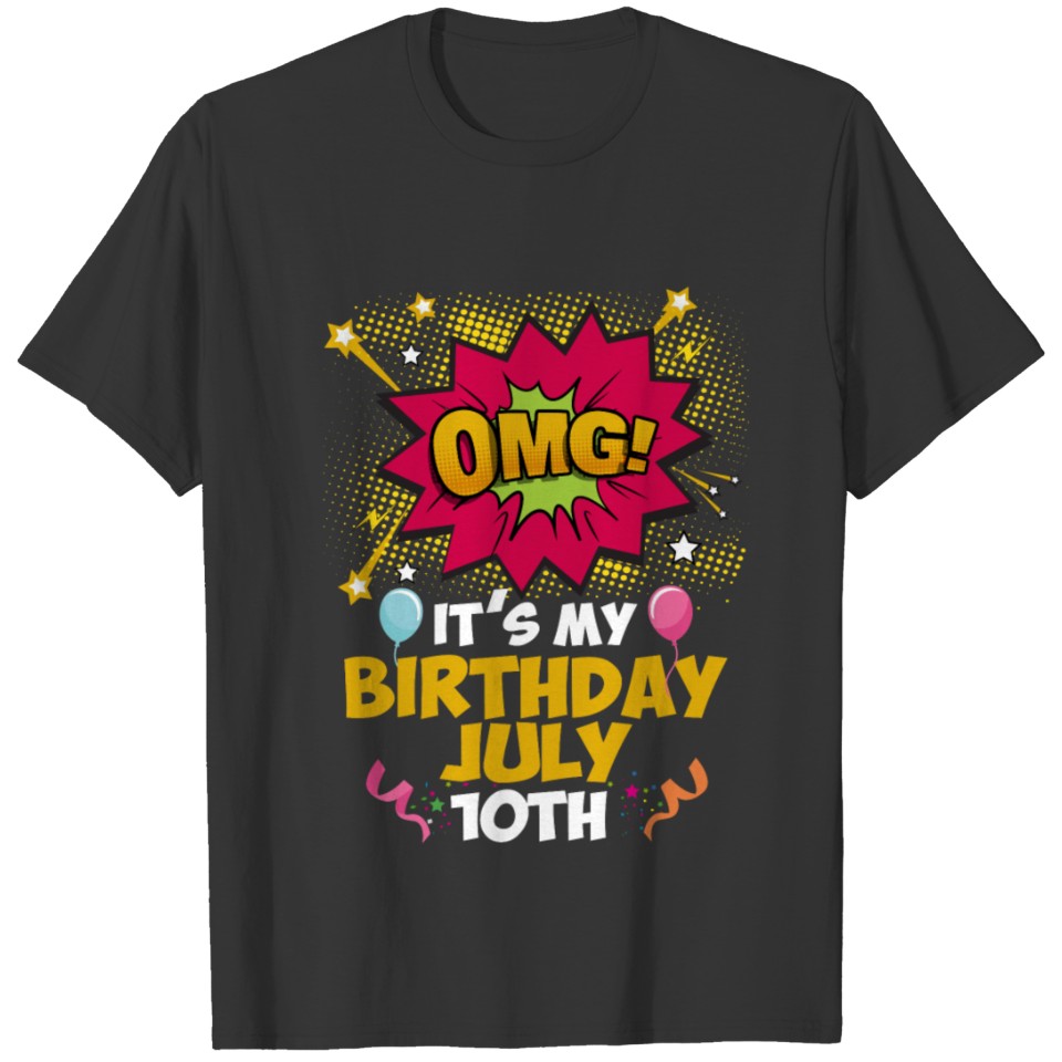 OMG! Its My Birthday July 10th T Shirts