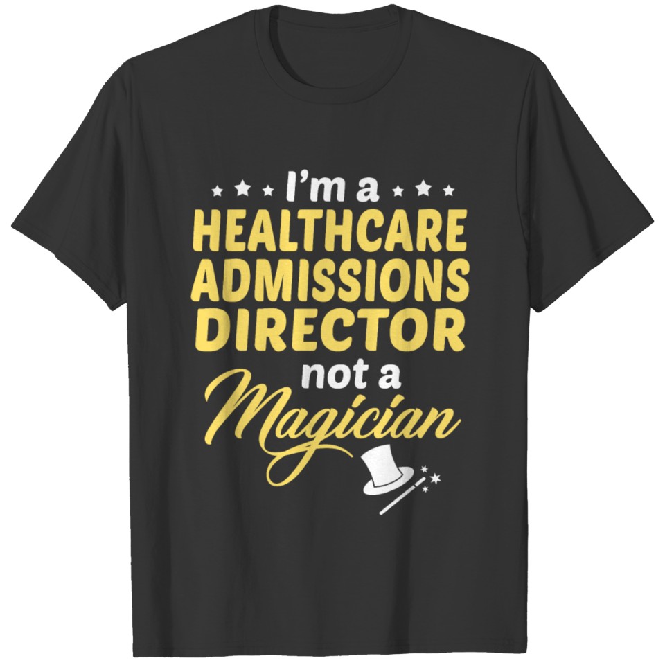 Healthcare Admissions Director T-shirt