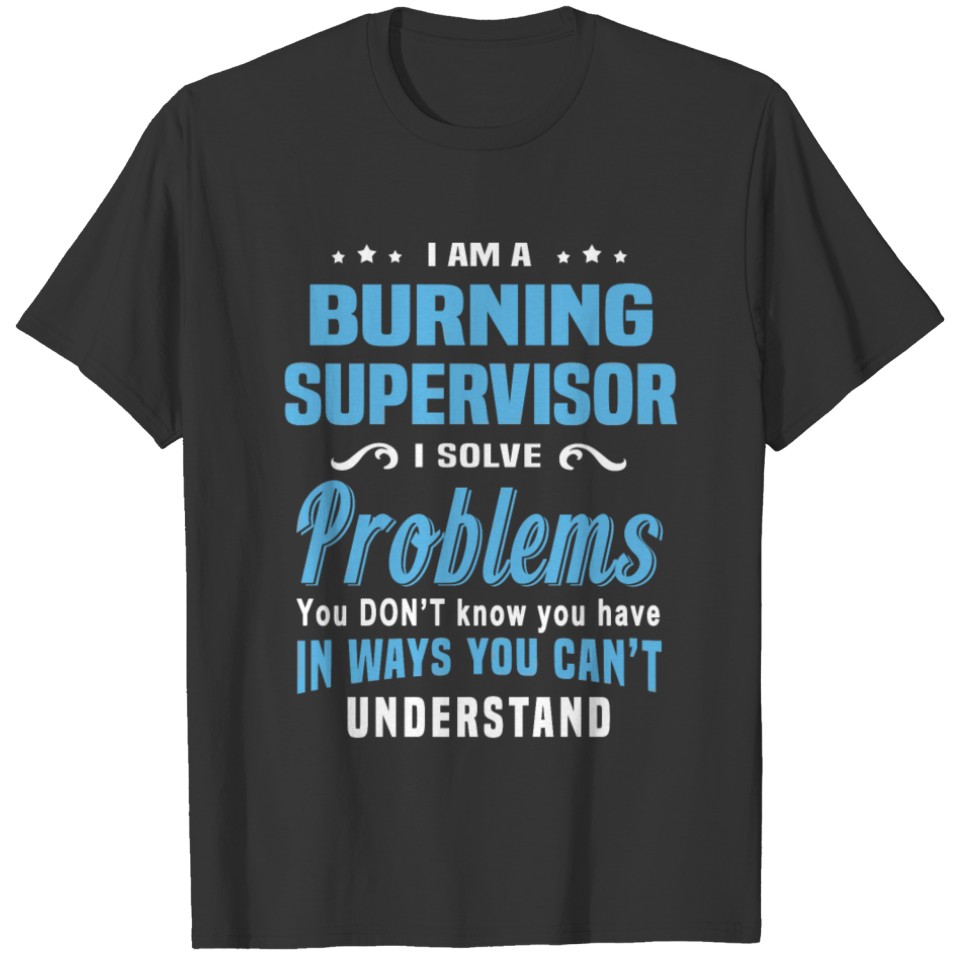 Burning Supervisor T-shirt