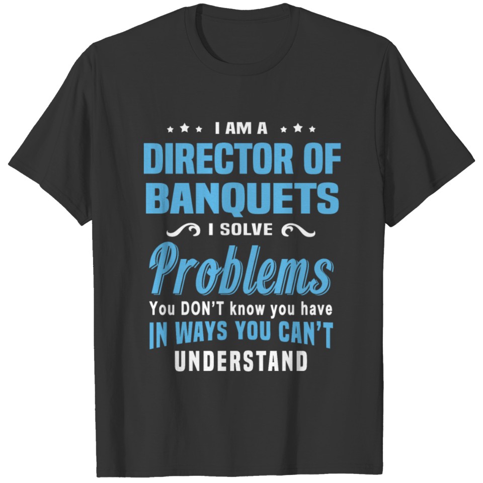 Director of Banquets T-shirt