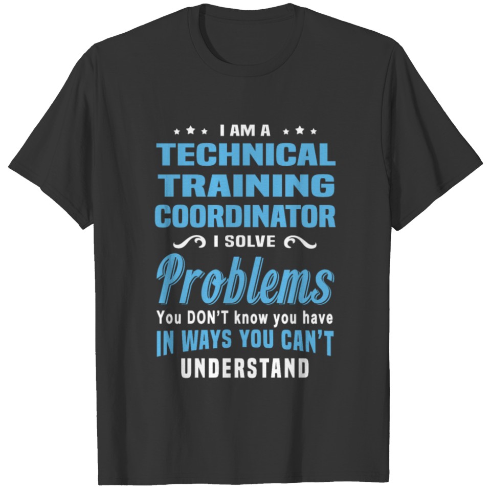 Technical Training Coordinator T-shirt