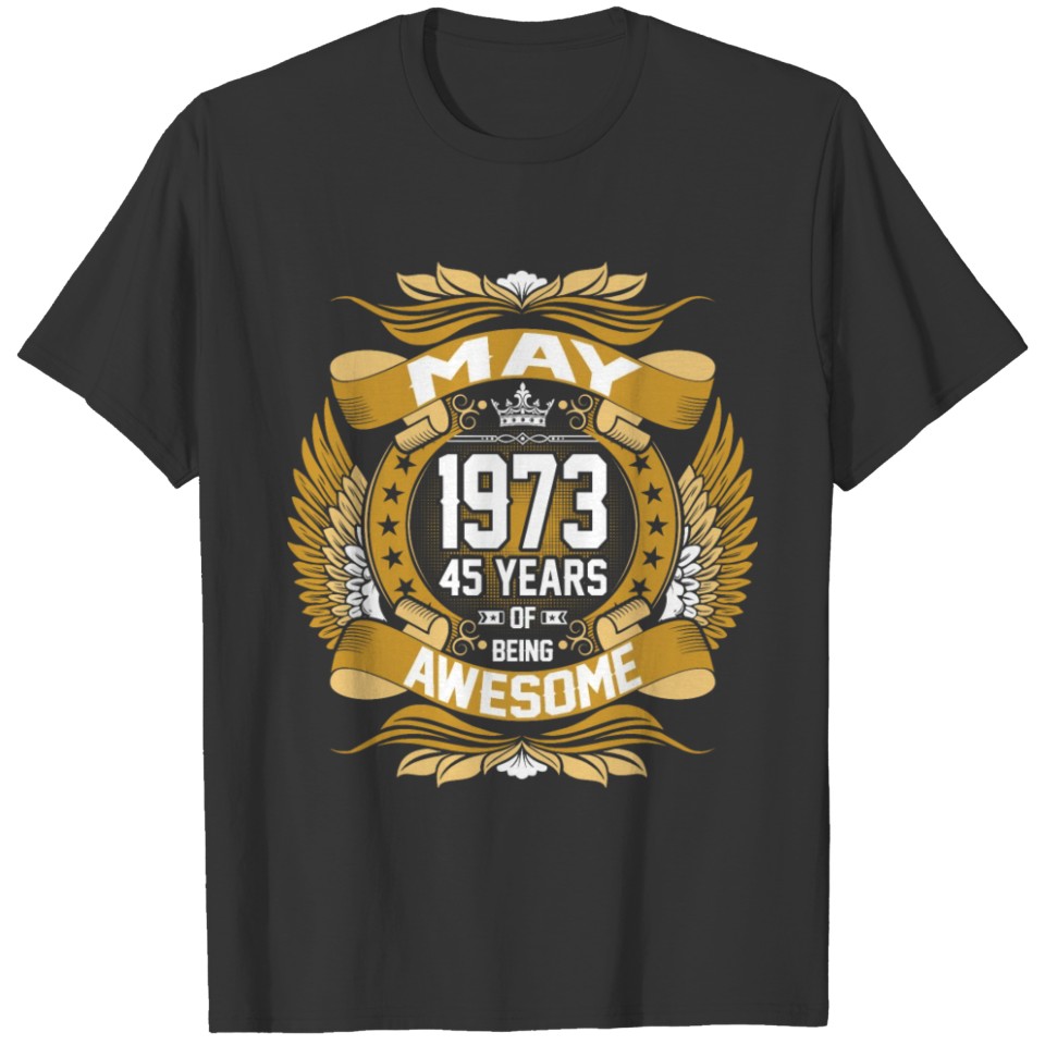 May 1973 45 years of Being Awesome T-shirt