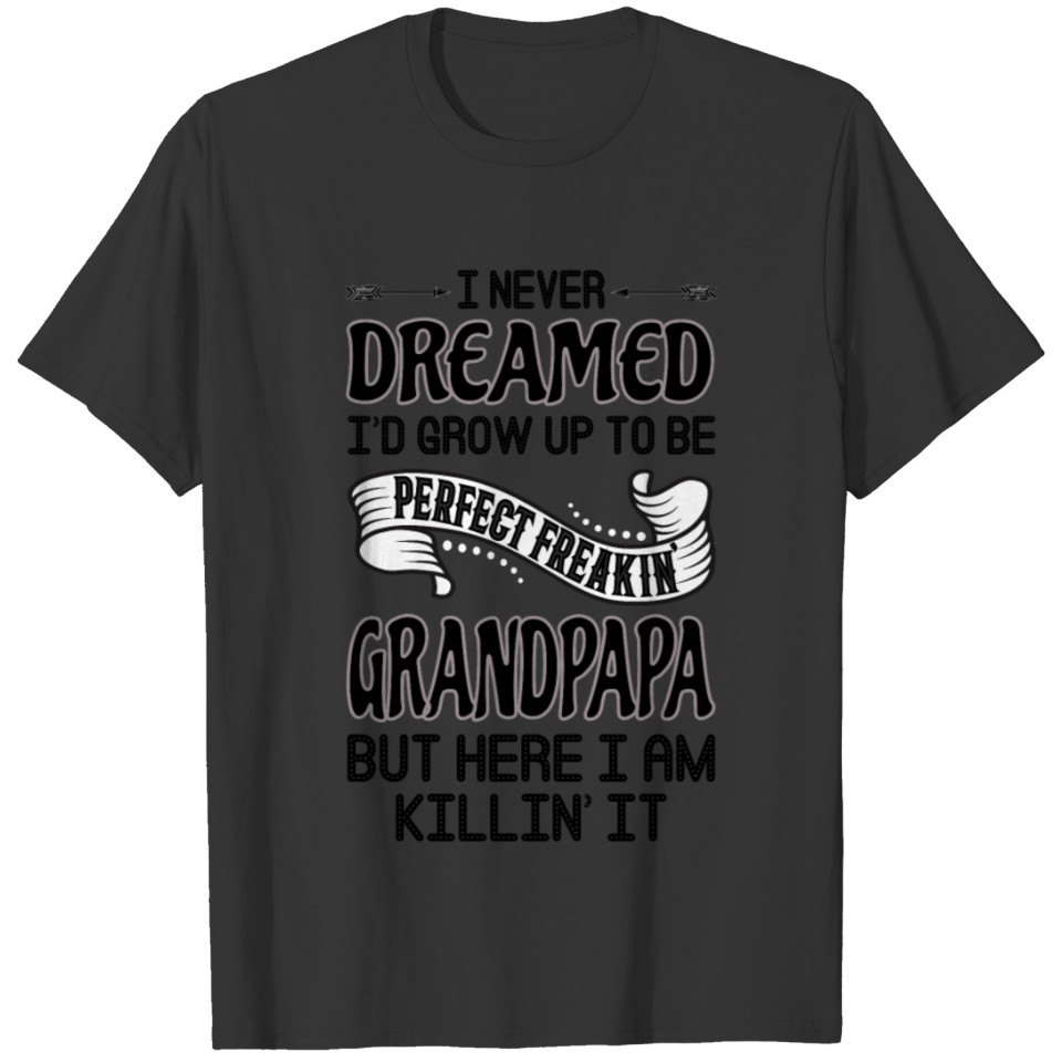 Perfect Freakin' Grandpapa T-shirt