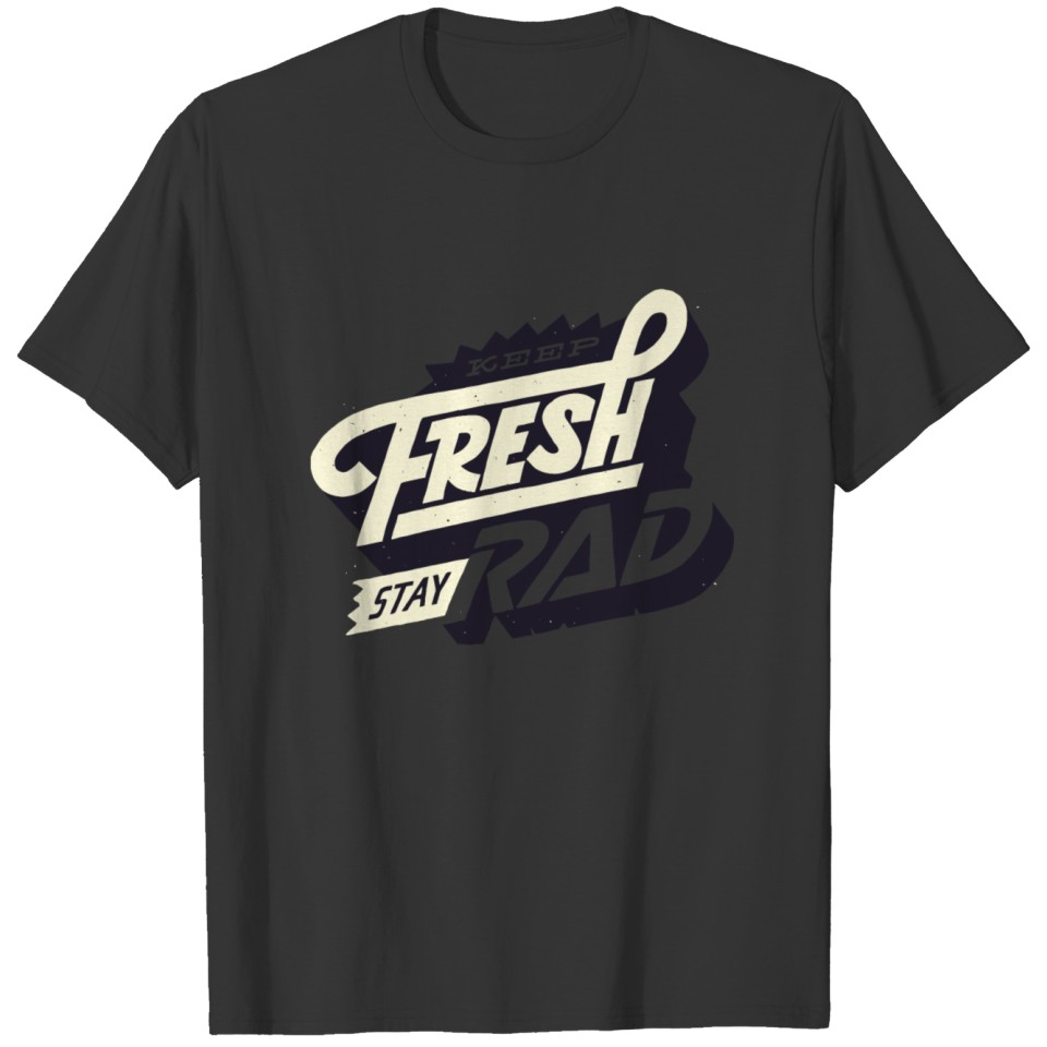 Fresh and Rad T-shirt