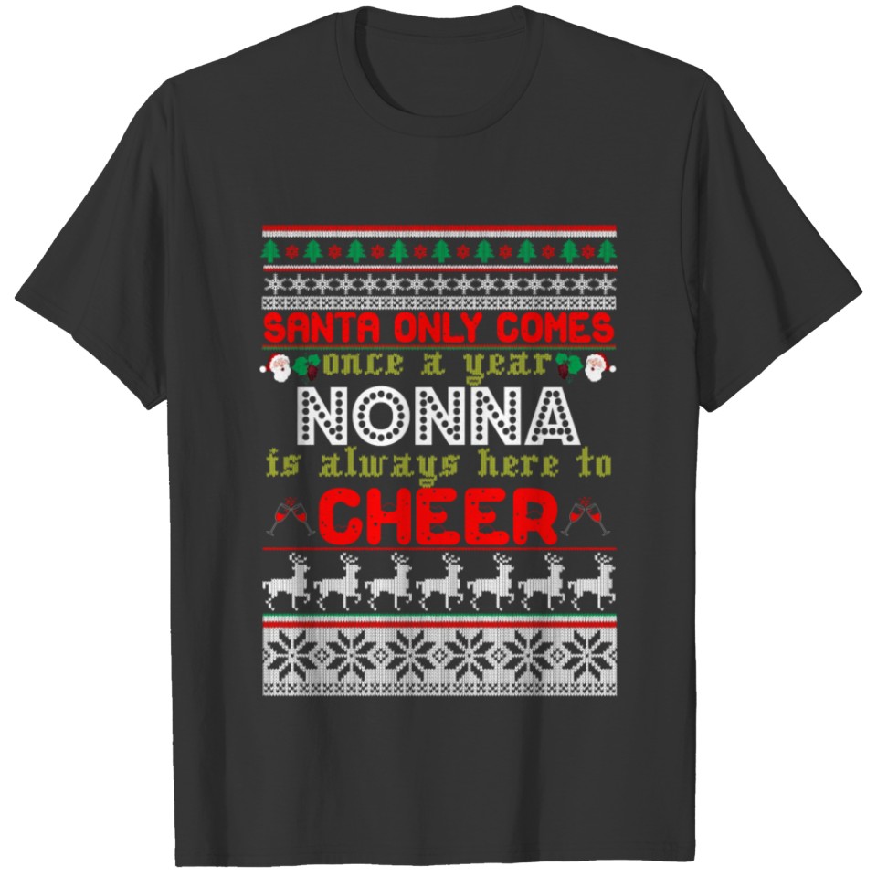 Santa Only Comes Once A Year Nonna Is Always Here T-shirt