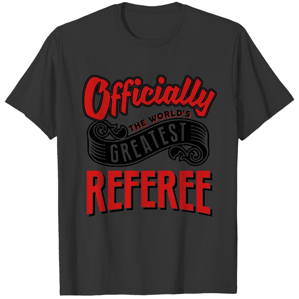 officially the Worlds greatest referee T-shirt
