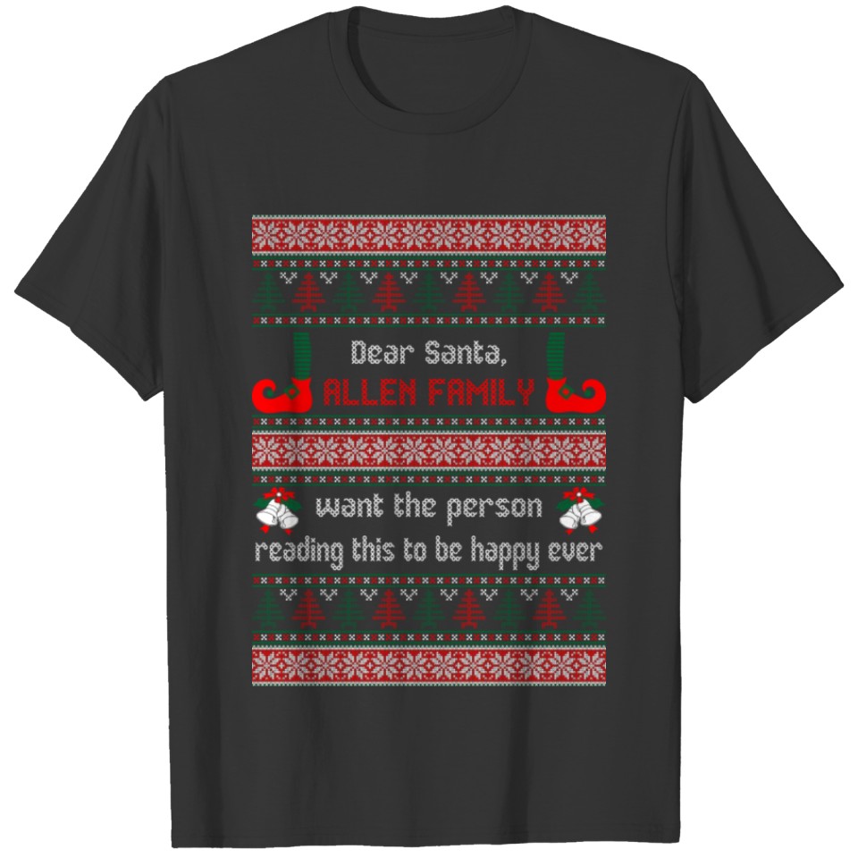Dear Santa Allen Family Want the Person Reading th T-shirt