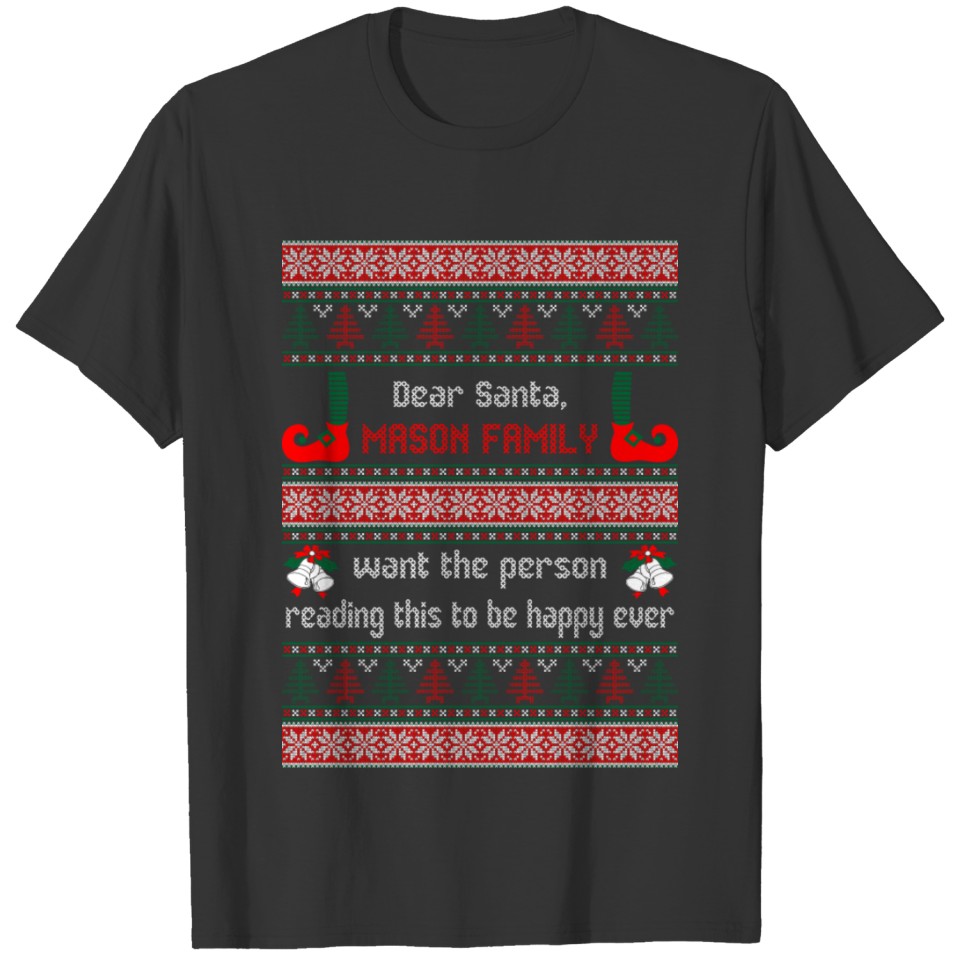 Dear Santa Mason Family Want the Person Reading th T-shirt