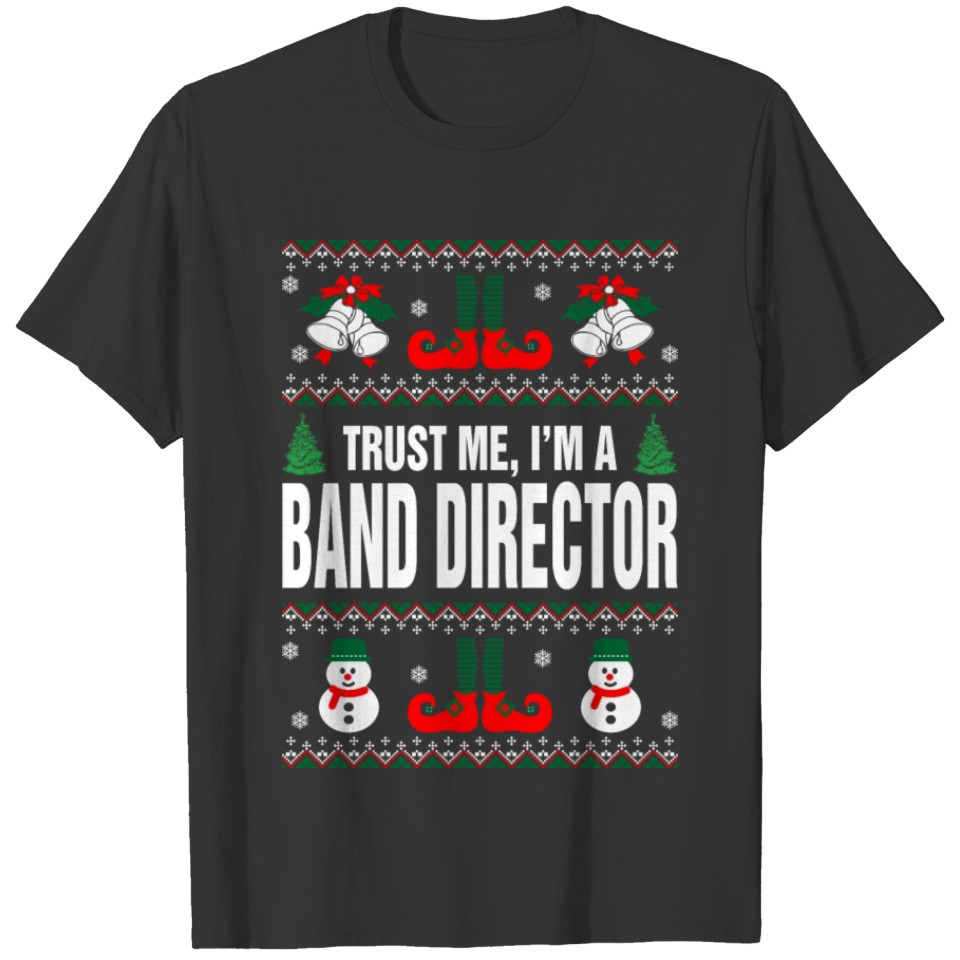 Trust me, I'M A Band Director T-shirt