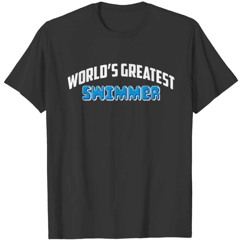 Swimmer - World's greatest Swimmer T-shirt