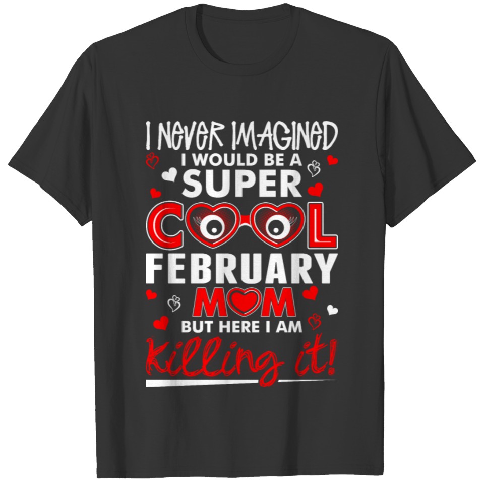 Super Cool February Mom T-shirt