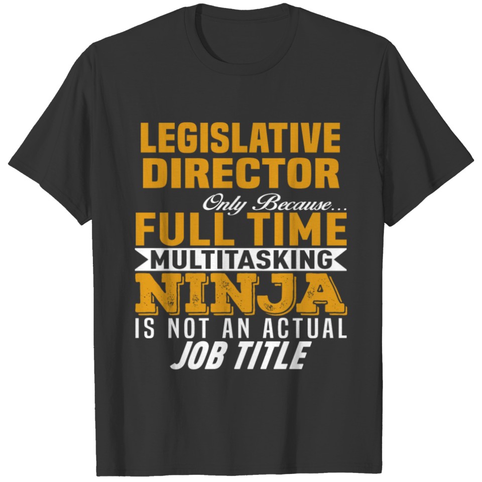 Legislative Director T-shirt
