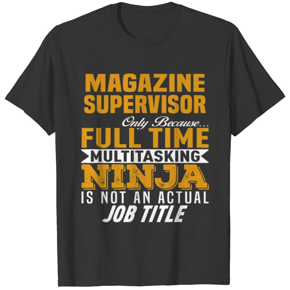 Magazine Supervisor T-shirt