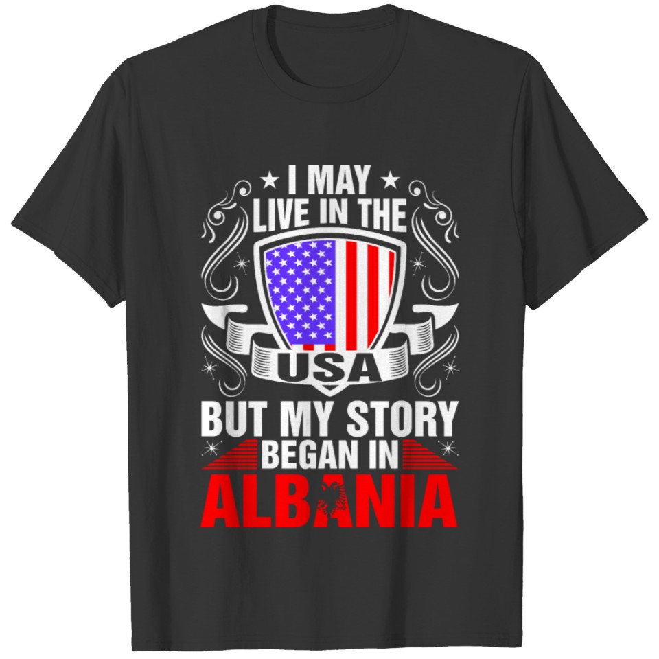 My Story Began in Albania T-shirt