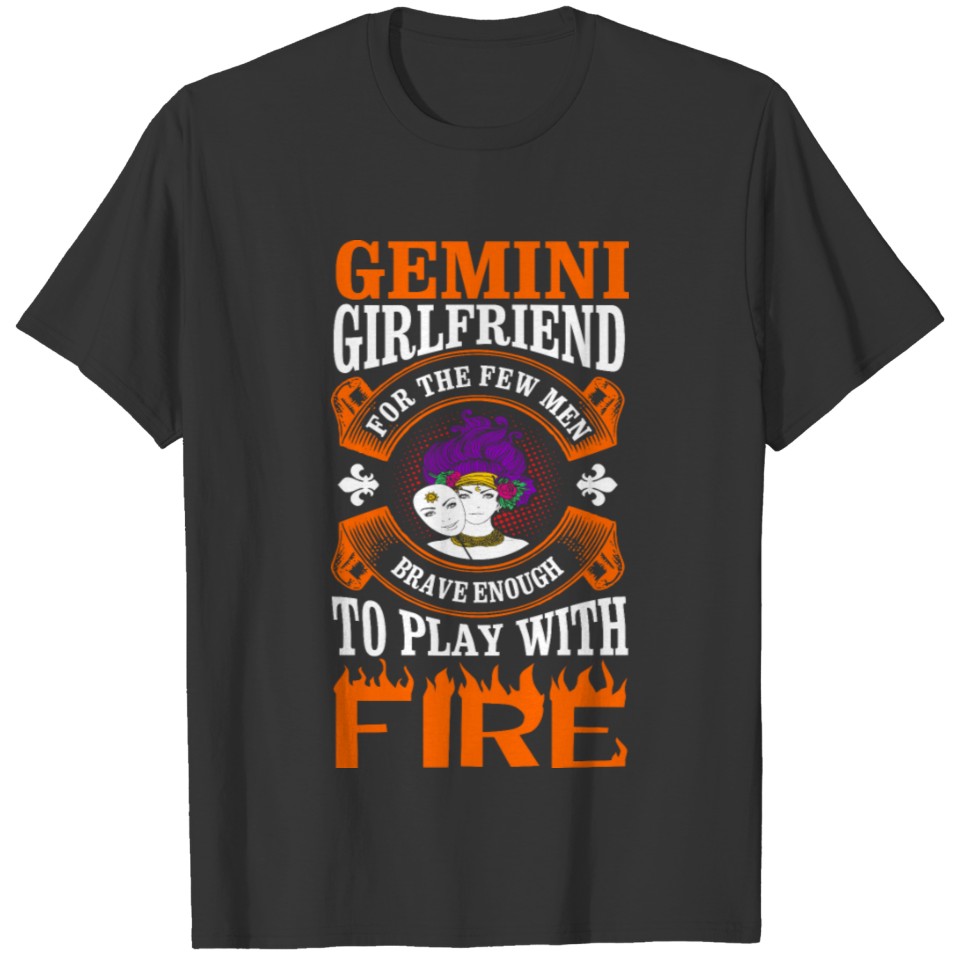 Gemini Girlfriend For The Few Men T Shirts
