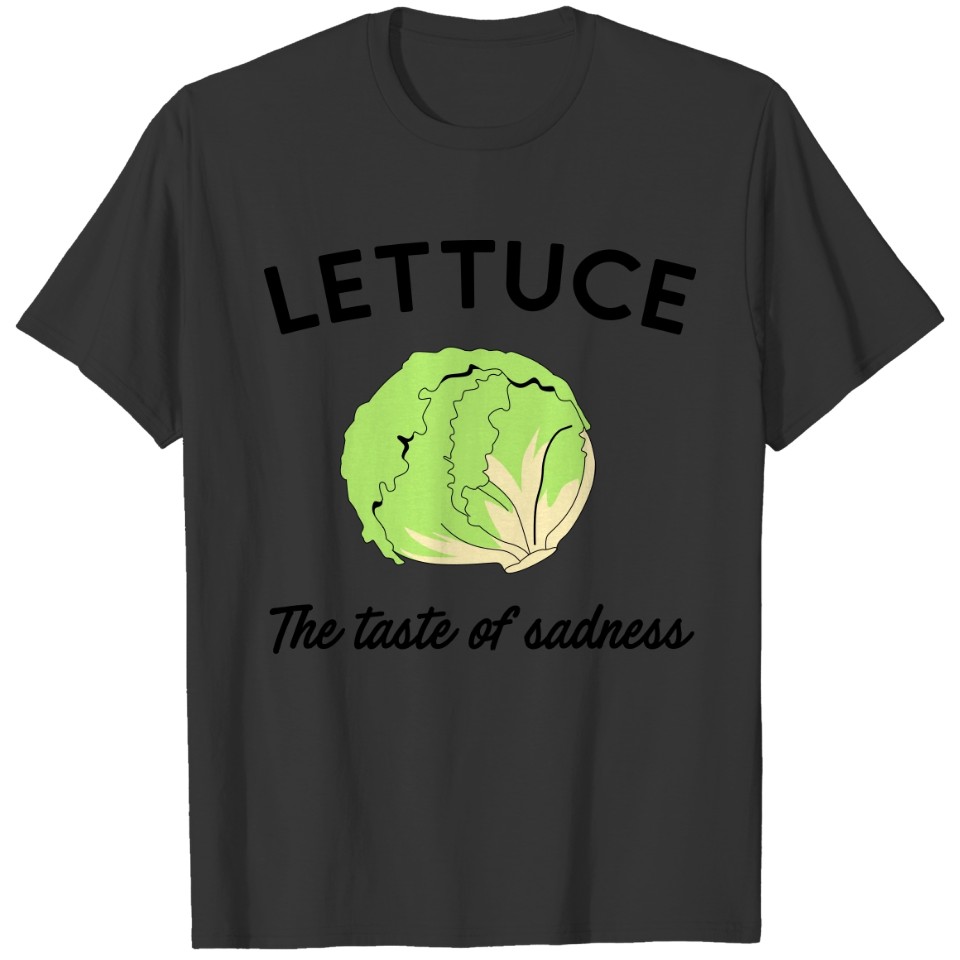 Lettuce The Taste Of Sadness T-shirt