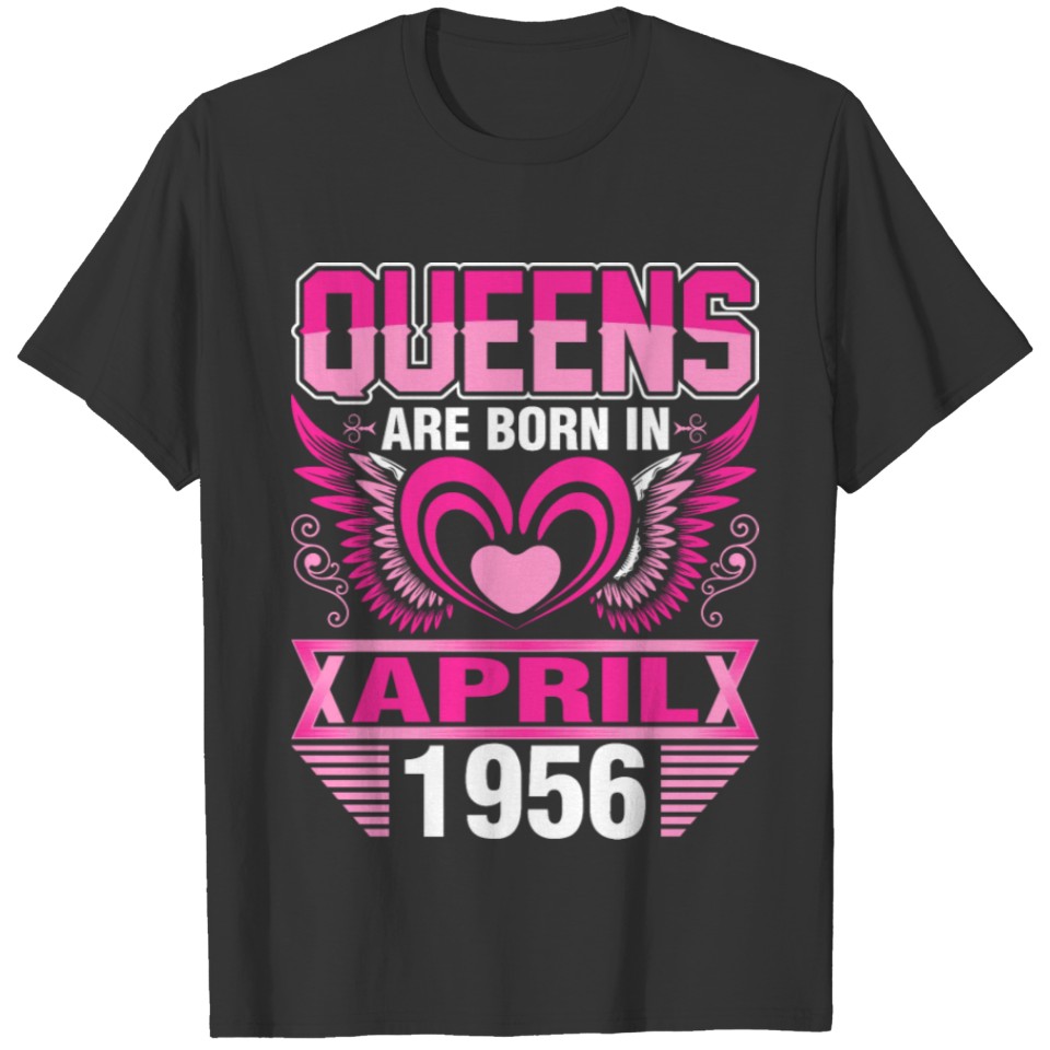 Queens Are Born In April 1956 T-shirt