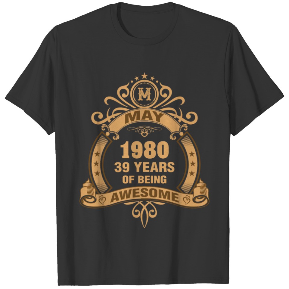 May 1980 39 Years of Being Awesome T-shirt