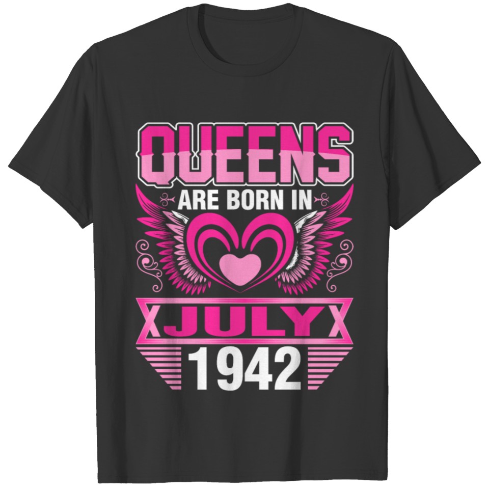 Queens Are Born In July 1942 T-shirt