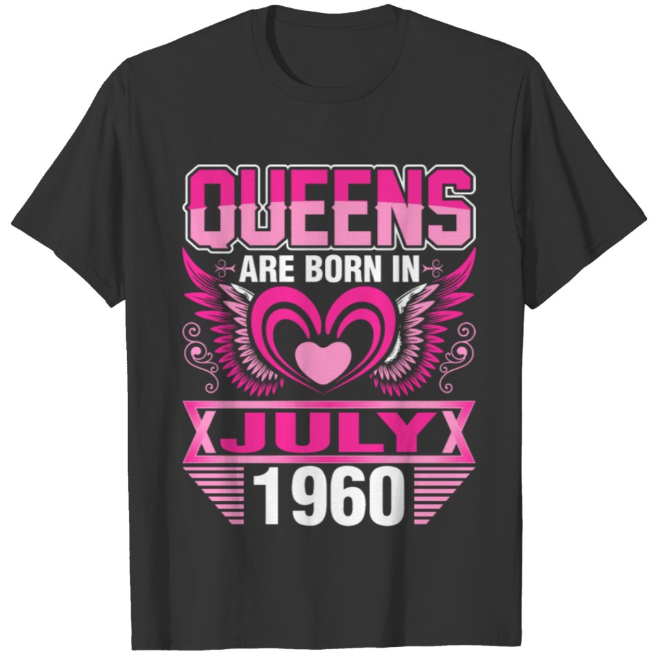 Queens Are Born In July 1960 T-shirt