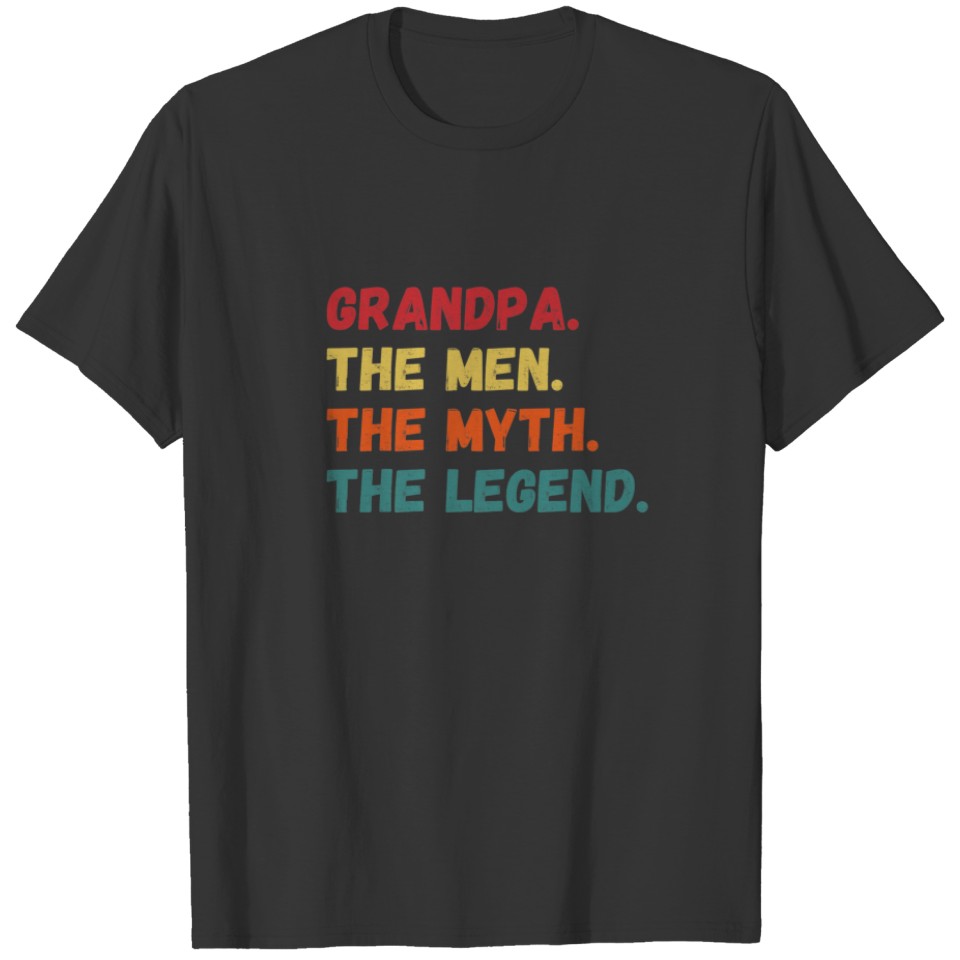 Fathers Day Gift For Grandpa The Men The Myth The T-shirt