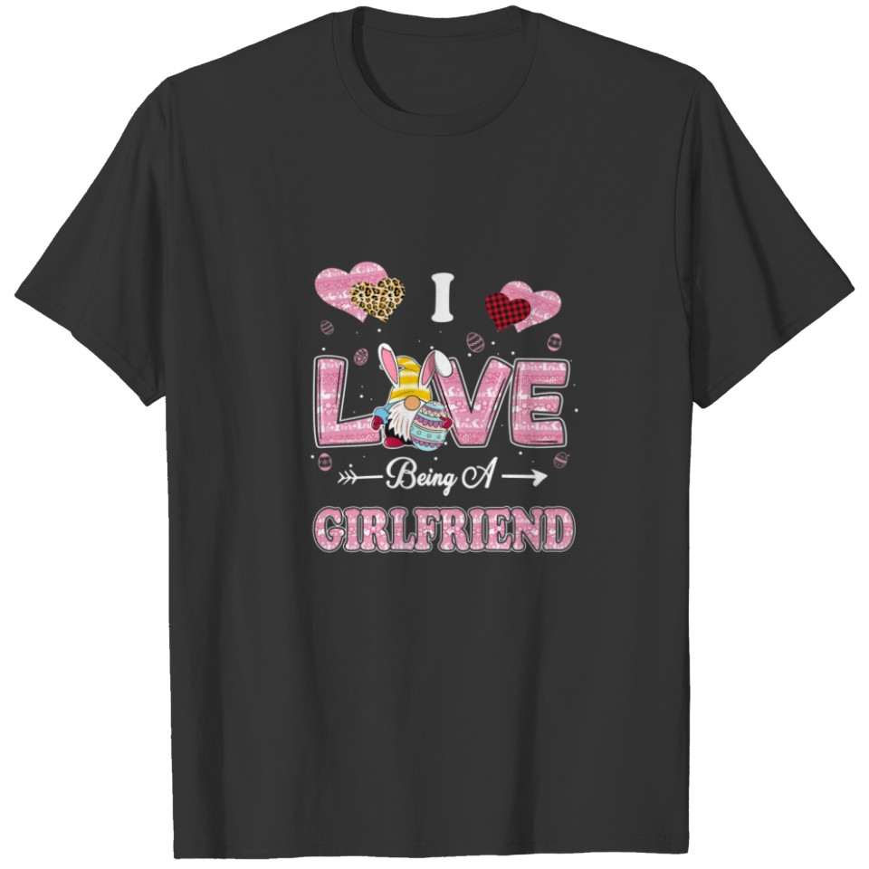 I Love Being Girlfriend Easter Gnome Family Matchi T-shirt