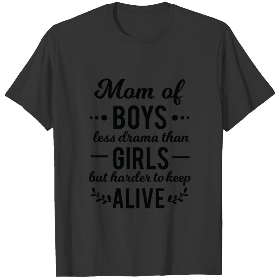 Mom of Boys Less Drama Than Girls Mother's Day T-shirt