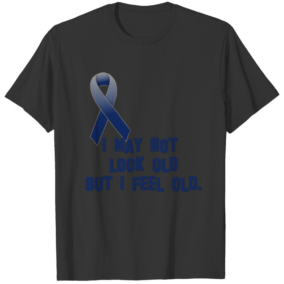 Blue Ribbon RA Awareness - I may not look old... T-shirt