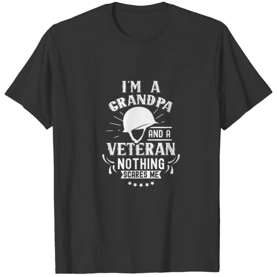 I'm A Grandpa And A Veteran Nothing Scares Me T-shirt
