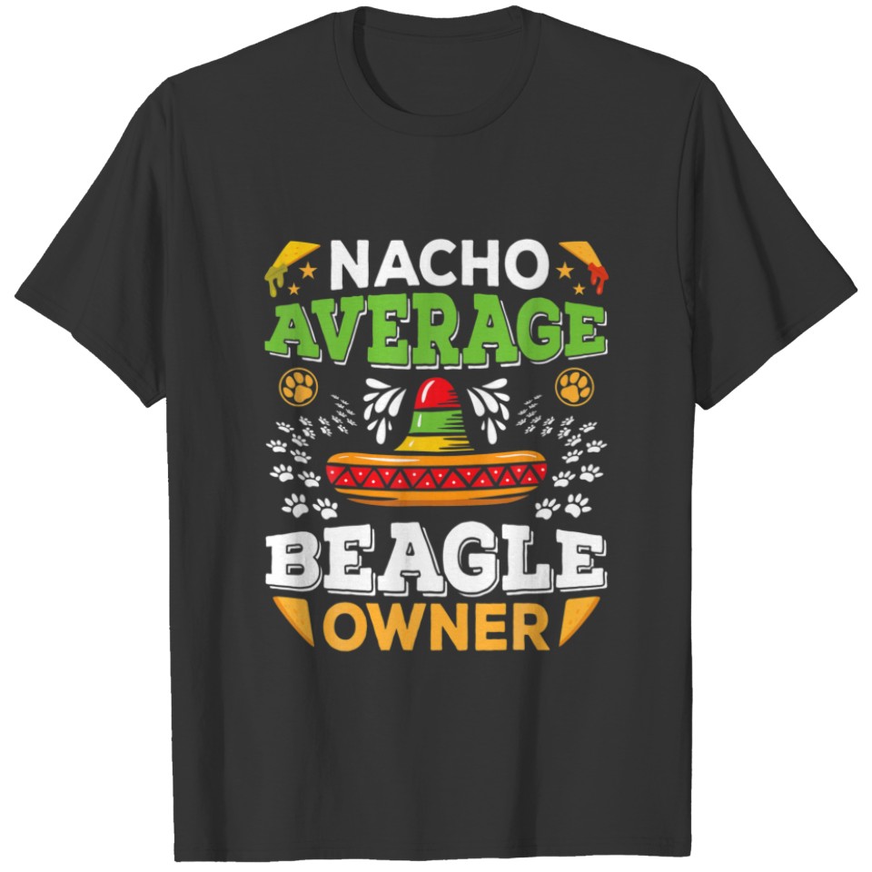 Nacho Average Beagle Beagles Dog Puppy Owner Dad M T-shirt