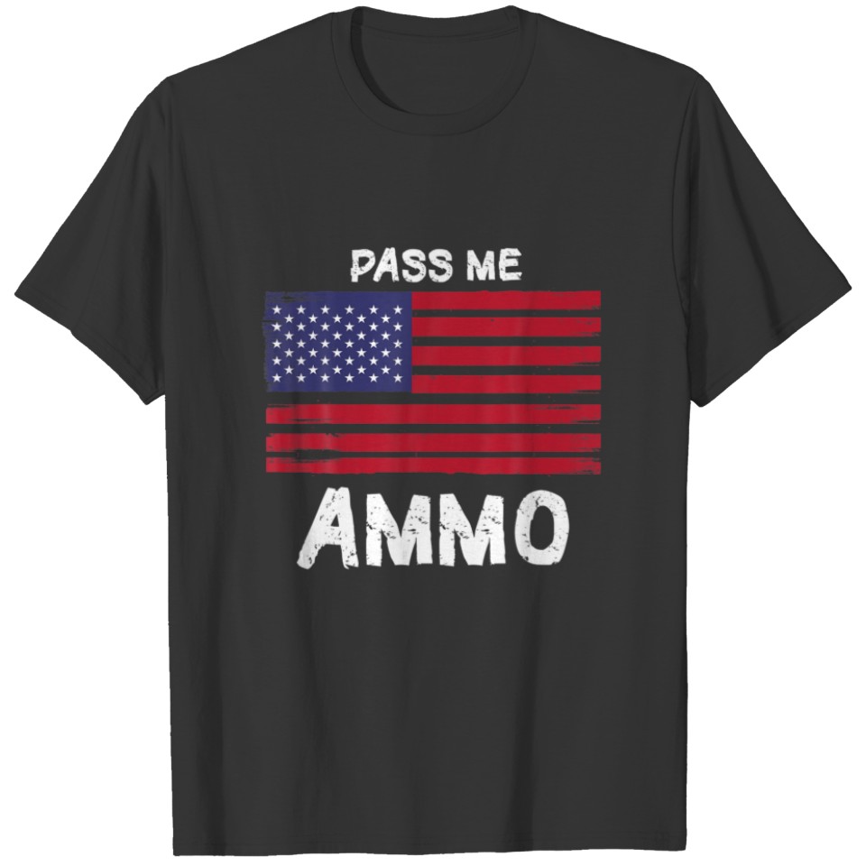 Pass Me Ammo For Military Missions T-shirt