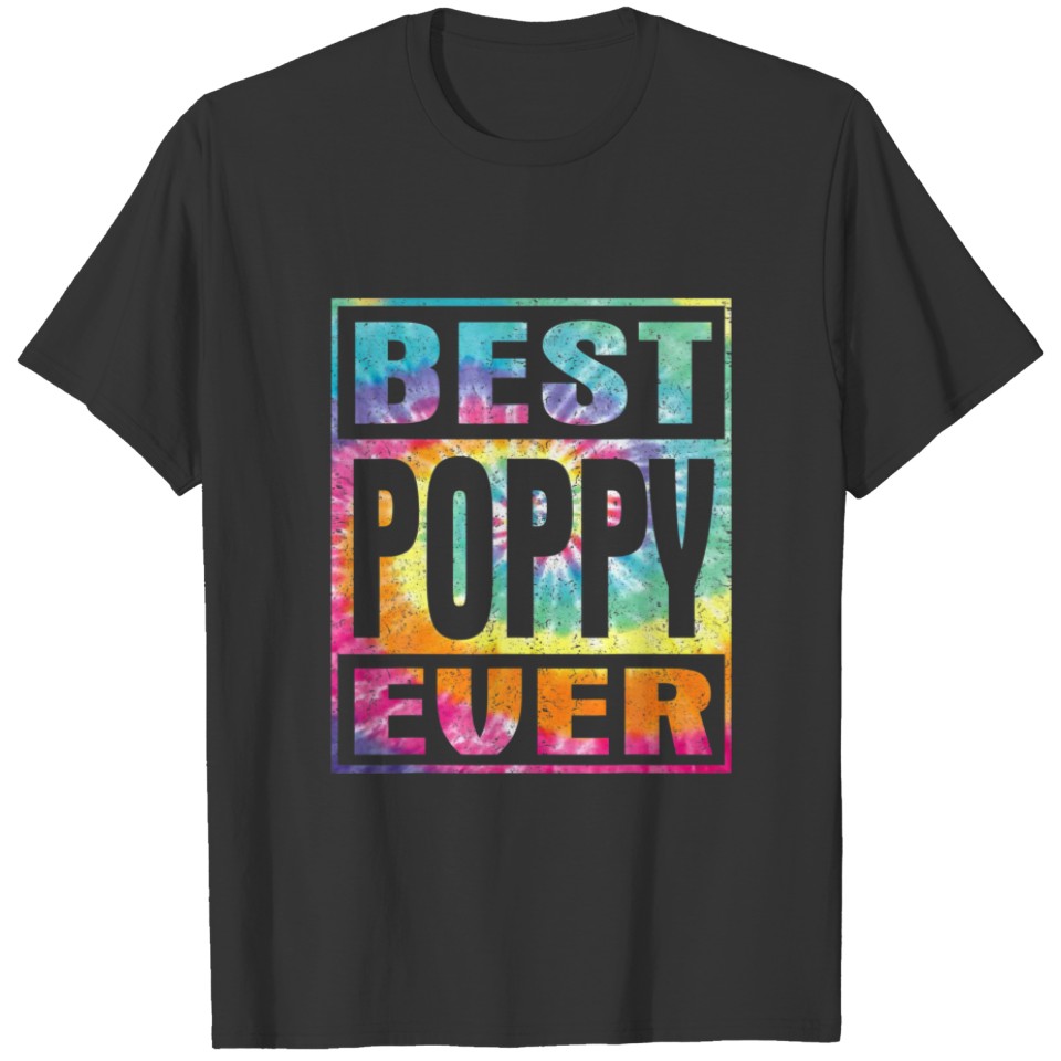 Best Poppy Ever Vintage Tie Dye Funny Fathers Day T-shirt