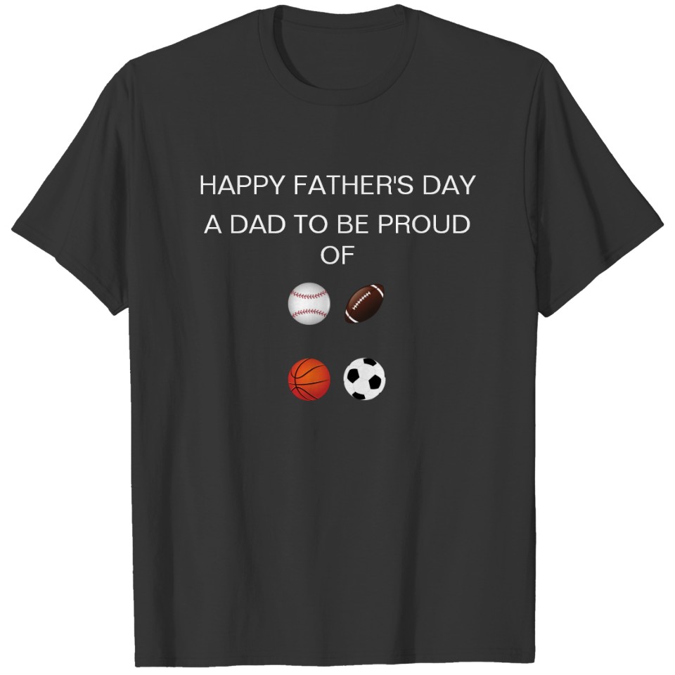 "FATHER'S DAY" . "A Dad to be proud of" T-S T-shirt
