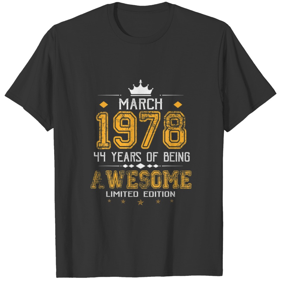 March 1978 44 Years Of Being Awesome Limited Editi T-shirt