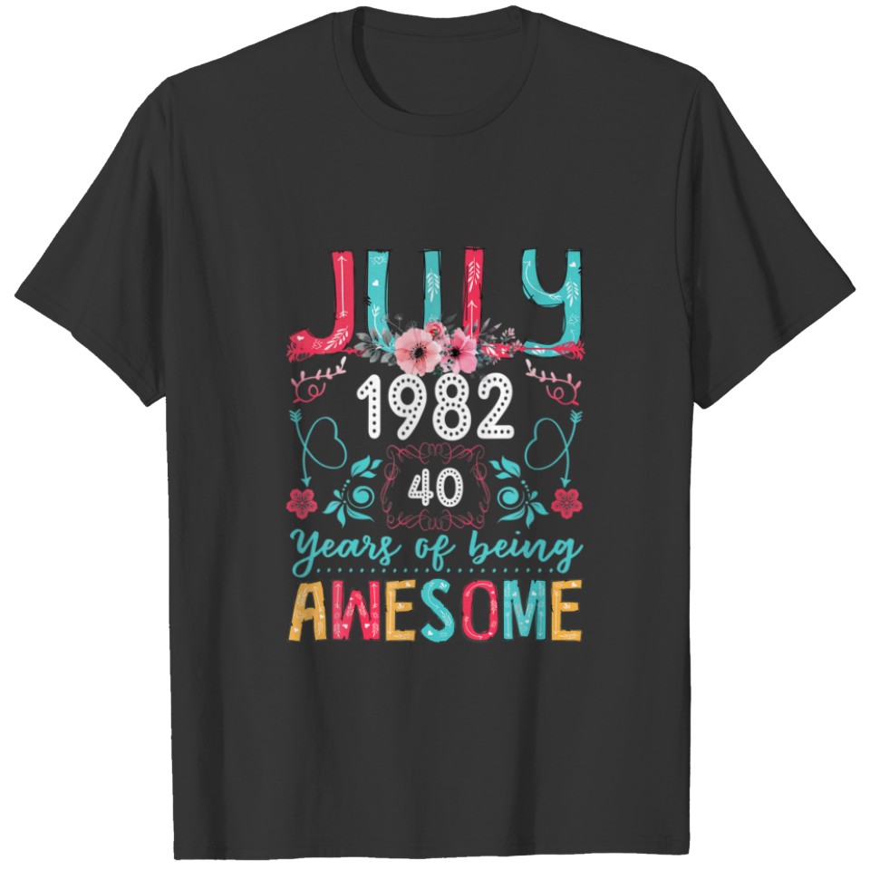 July Girl 1982 40Th Birthday Gifts 40 Years Old T-shirt