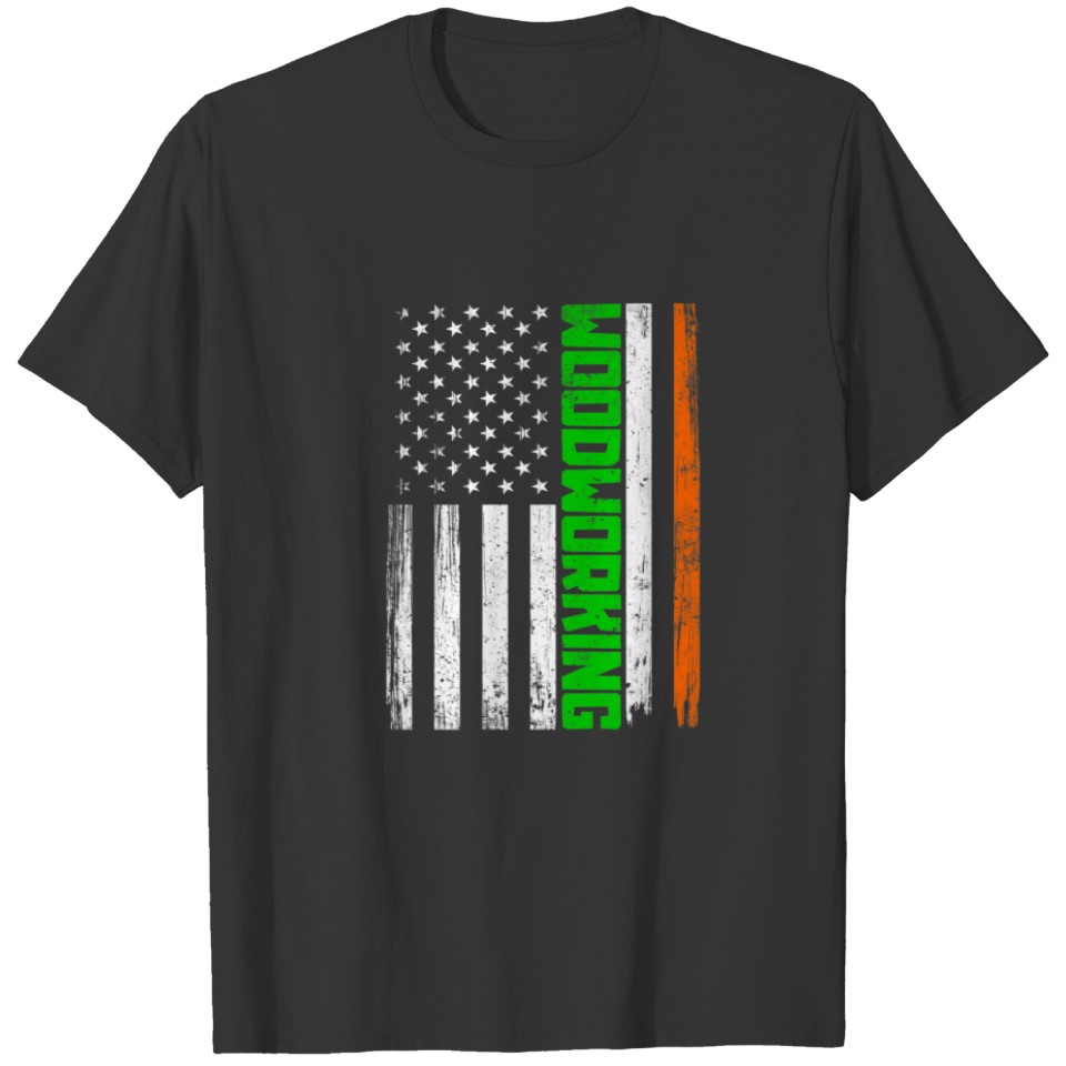 Distressed Woodworking American Flag Funny St Patr T-shirt