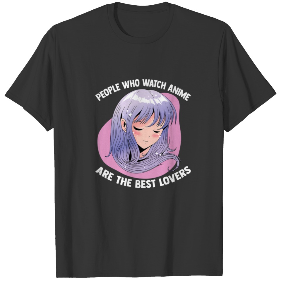 Kawaii Otaku - People Who Watch Anime Are The Best T-shirt