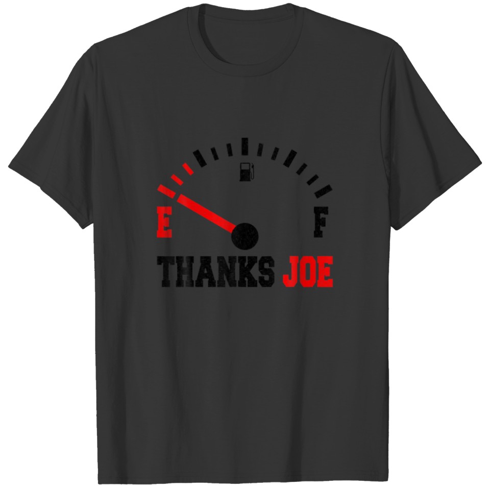Anti Biden, Thanks Joe Gas Prices T-shirt