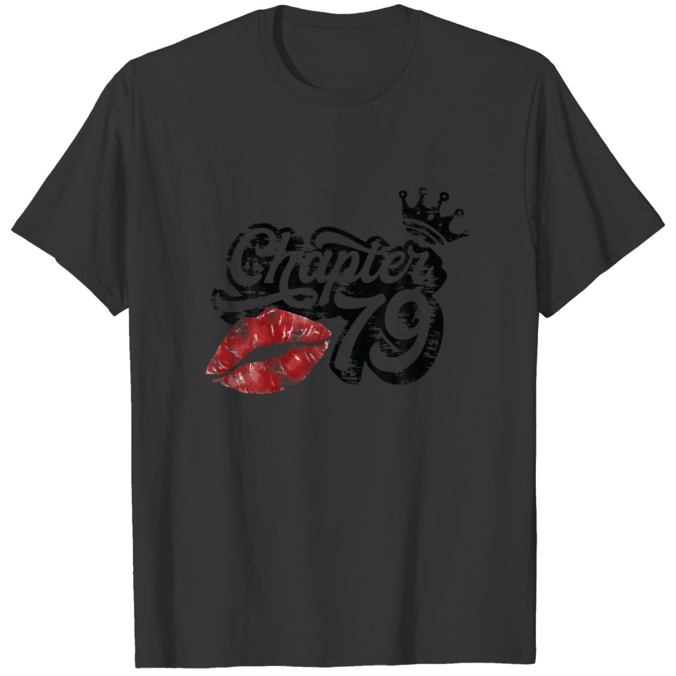 Vintage Chapter 79 Classy Lips Happy Birthday 79 Y T-shirt