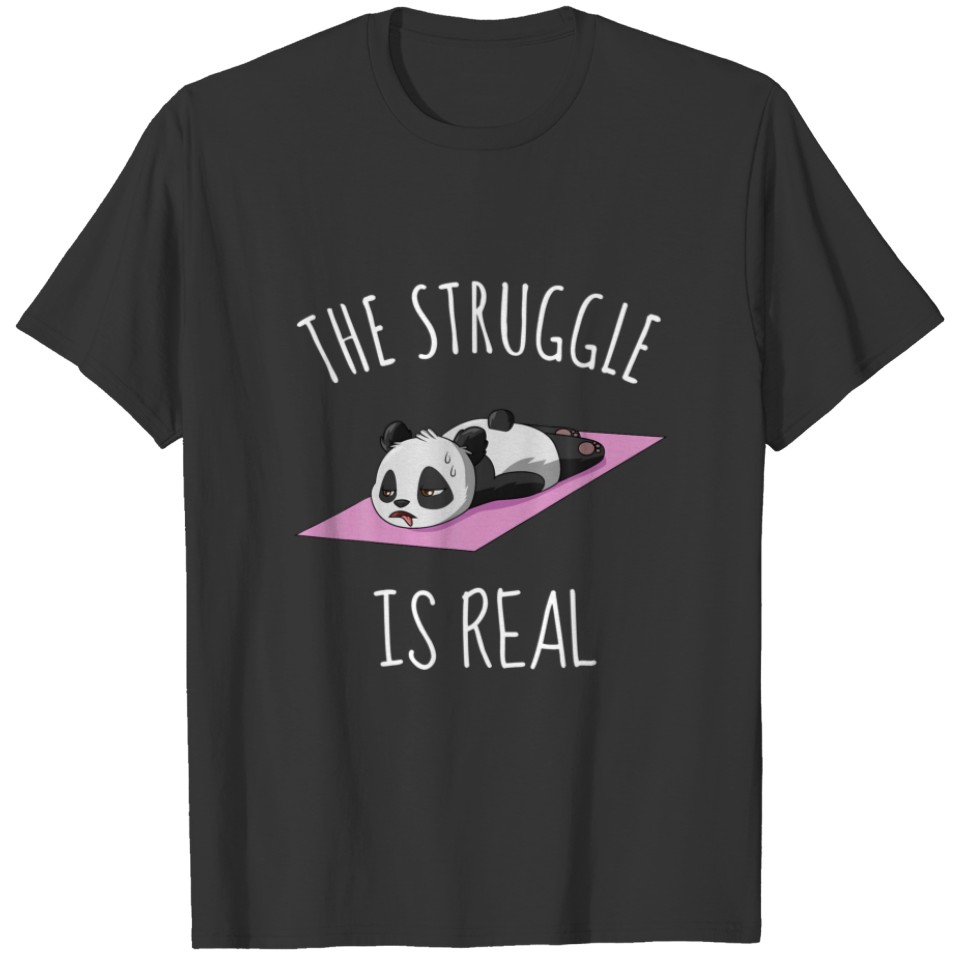 Funny Panda Women Yoga Exercise The Struggle Is Re T-shirt