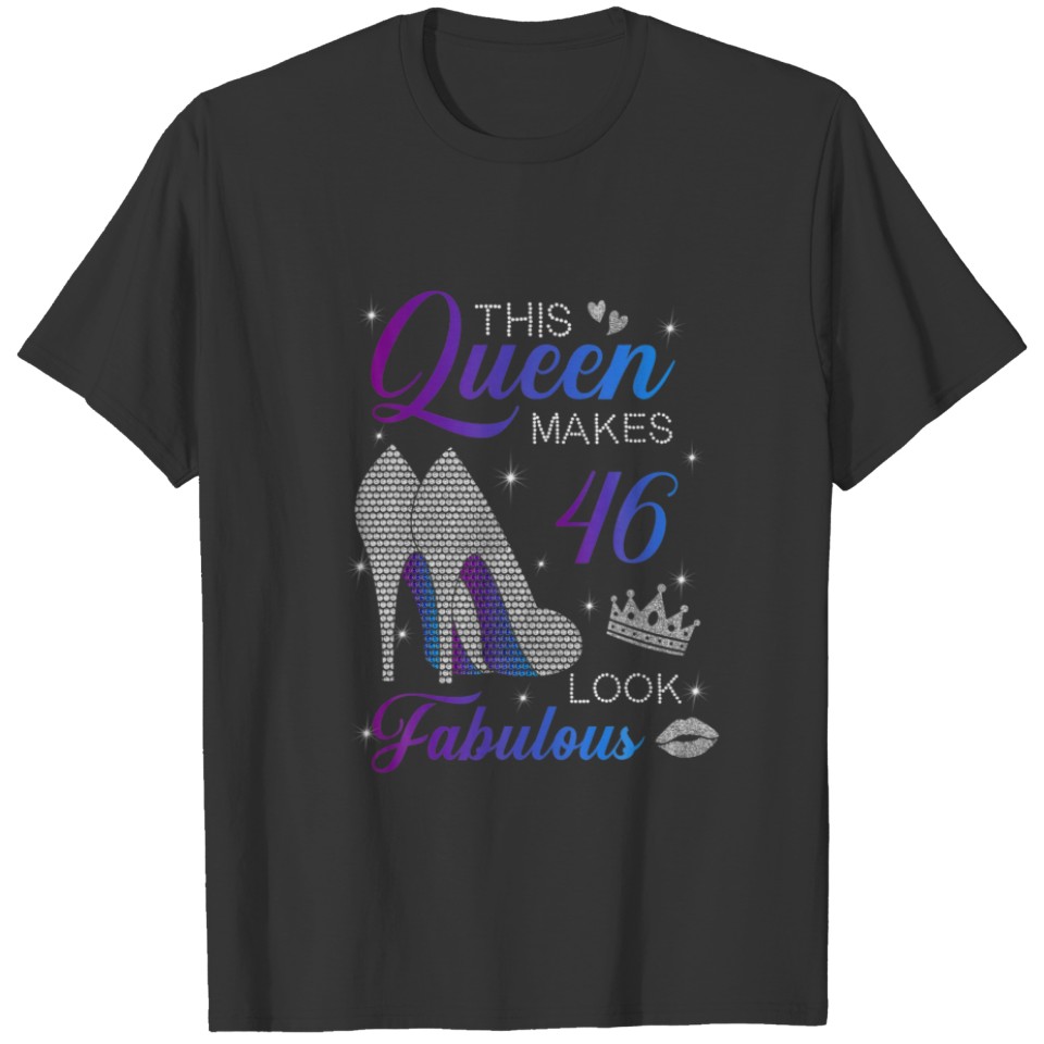 This Queen Makes 46 Look Fabulous High Heels 46Th T-shirt