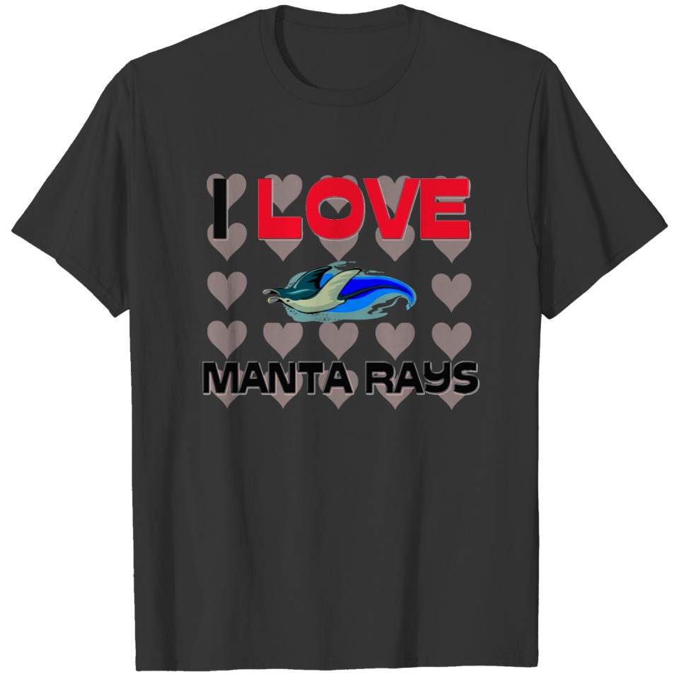 I Love Manta Rays T-shirt