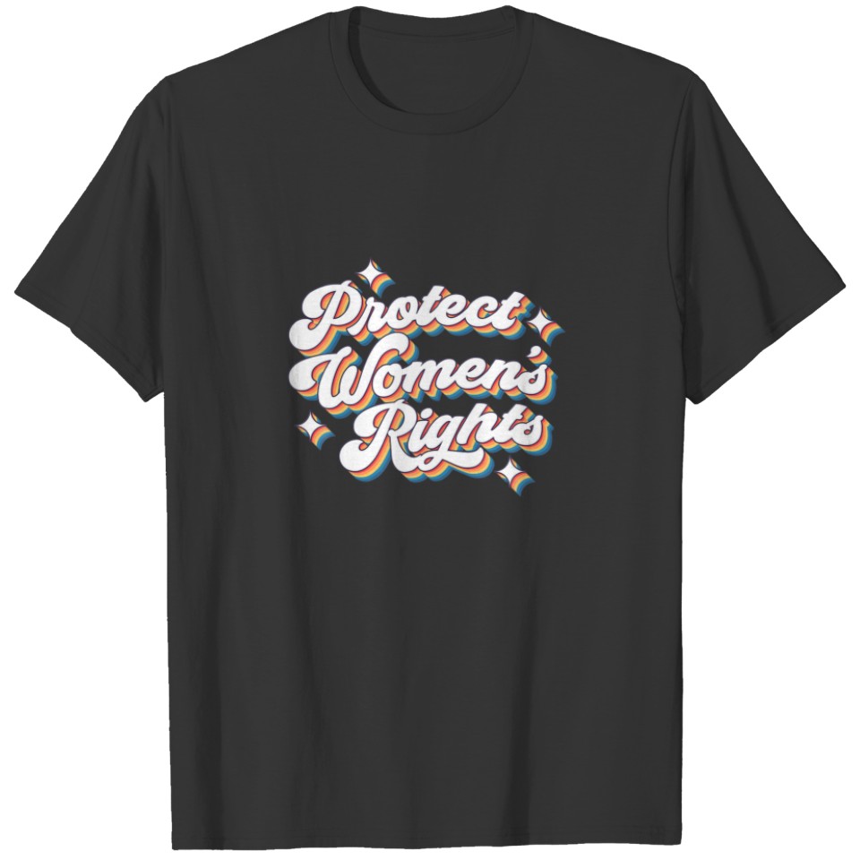 Protect Women's Rights | Pro Choice Retro Vintage T-shirt