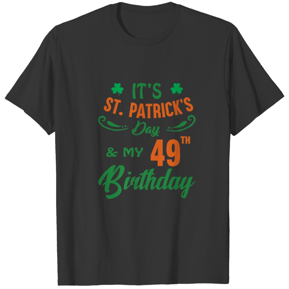 49Th Birthday St Patrick's Day Party Men Women 49 T-shirt